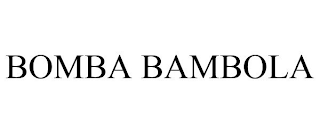 BOMBA BAMBOLA