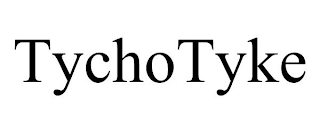 TYCHOTYKE