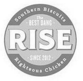 SOUTHERN BISCUITS THE - BEST DANG - RISE - SINCE 2012 - RIGHTEOUS CHICKEN