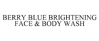 BERRY BLUE BRIGHTENING FACE & BODY WASH