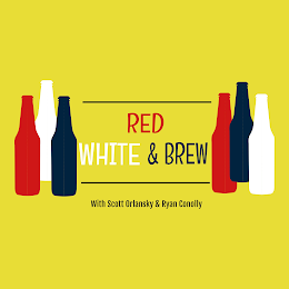 RED WHITE & BREW WITH SCOTT ORLANSKY AND RYAN CONOLLY