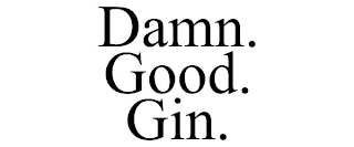 DAMN. GOOD. GIN.