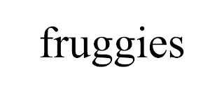 FRUGGIES