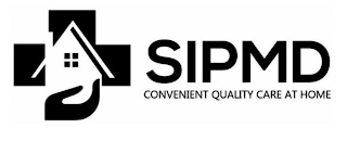 SIPMD CONVENIENT QUALITY CARE AT HOME