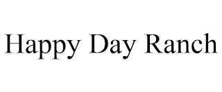 HAPPY DAY RANCH