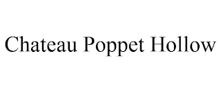 CHATEAU POPPET HOLLOW