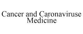 CANCER AND CARONAVIRUSE MEDICINE