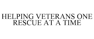 HELPING VETERANS ONE RESCUE AT A TIME