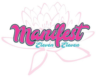 MANIFEST ELEVEN ELEVEN