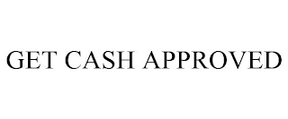 GET CASH APPROVED