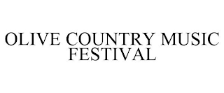 OLIVE COUNTRY MUSIC FESTIVAL