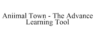 ANIIMAL TOWN - THE ADVANCE LEARNING TOOL