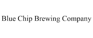 BLUE CHIP BREWING COMPANY