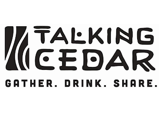 TALKING CEDAR GATHER. DRINK. SHARE.