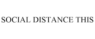SOCIAL DISTANCE THIS