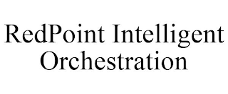 REDPOINT INTELLIGENT ORCHESTRATION