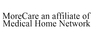 MORECARE AN AFFILIATE OF MEDICAL HOME NETWORK