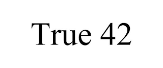 TRUE 42