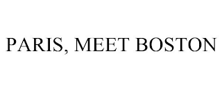 PARIS, MEET BOSTON