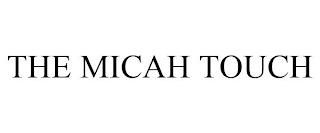 THE MICAH TOUCH