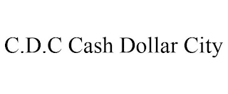 C.D.C CASH DOLLAR CITY