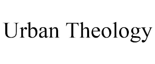 URBAN THEOLOGY