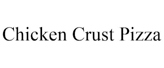 CHICKEN CRUST PIZZA
