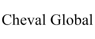 CHEVAL GLOBAL