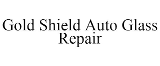 GOLD SHIELD AUTO GLASS REPAIR