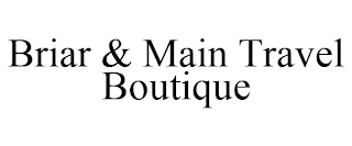 BRIAR & MAIN TRAVEL BOUTIQUE