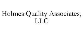 HOLMES QUALITY ASSOCIATES, LLC