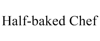 HALF-BAKED CHEF
