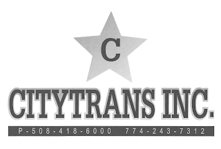 C CITYTRANS INC. P-508 -418-6000 774-243-7312