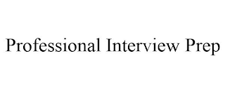 PROFESSIONAL INTERVIEW PREP