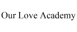 OUR LOVE ACADEMY