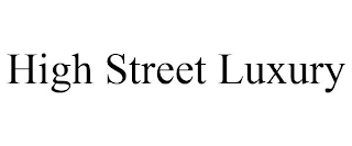 HIGH STREET LUXURY