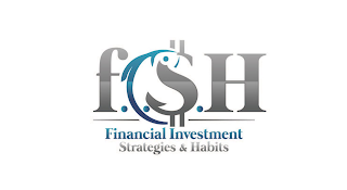 F.I.S.H. FINANCIAL INVESTMENT STRATEGIES & HABITS