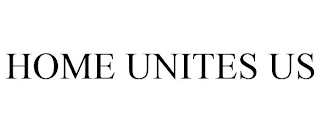 HOME UNITES US