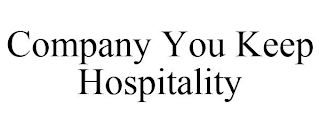 COMPANY YOU KEEP HOSPITALITY