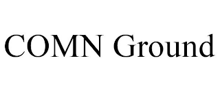 COMN GROUND