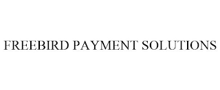 FREEBIRD PAYMENT SOLUTIONS