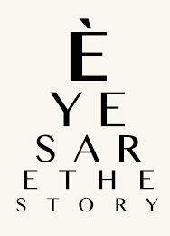 ÈYES ARE THE STORY