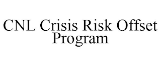 CNL CRISIS RISK OFFSET PROGRAM