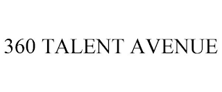 360 TALENT AVENUE