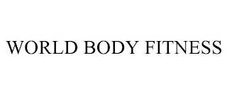 WORLD BODY FITNESS