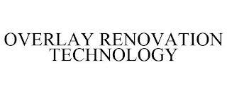 OVERLAY RENOVATION TECHNOLOGY