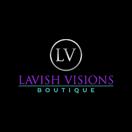 LAVISH VISIONS BOUTIQUE LV