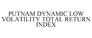 PUTNAM DYNAMIC LOW VOLATILITY TOTAL RETURN INDEX