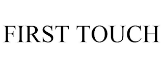 FIRST TOUCH