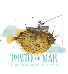 LOBITO DE MAR EL BAR RESALAO DE DANI GARCIA